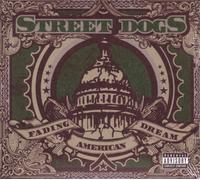 Street Dogs - Fading American Dream