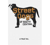 Street Dogs of South Central