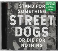 Street Dogs Stand For Something Or Die For Nothing CD NEW