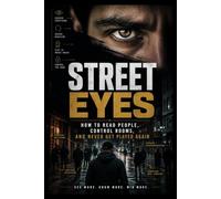 STREET EYES: How to Read People, Control Rooms, and Never Get Played Again