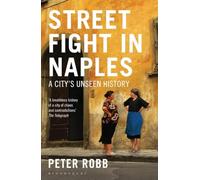 Street Fight in Naples: A City's Unseen History