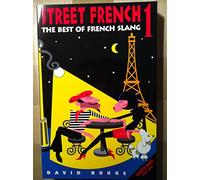 Street French 1: The Best of French Slang: Bk.1