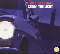 Street Jazz Unit - Seein' the light