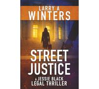 Street Justice (Jessie Black Legal Thrillers)