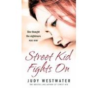 Street Kid Fights On: She thought the nightmare was over