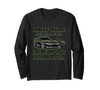 Street Legal? Imports Sushi Speed Funny Car Guy Tee Long Sleeve T-Shirt