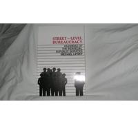 Street Level Bureaucracy: Dilemmas of the Individual in Public Service