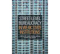 Street-Level Bureaucracy in Weak State Institutions