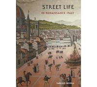 Street Life in Renaissance Italy