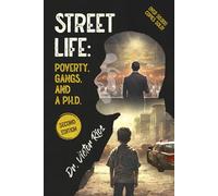 Street Life: Poverty, Gangs, and a Ph.D. Second Edition