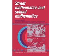Street Mathematics and School Mathematics (Learning in Doing: Social, Cognitive and Computational Perspectives)