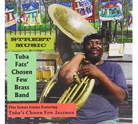 Street Music by Tuba Fats Chosen Few Brass Band & Jazzmen