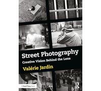 Street Photography: Creative Vision Behind the Lens