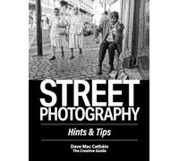 Street Photography: Hints & Tips (Photography Books)