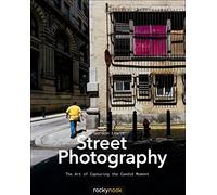 Street Photography: The Art of Capturing the Candid Moment