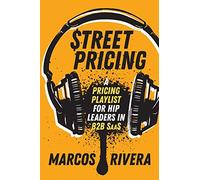 Street Pricing: A Pricing Playlist for Hip Leaders in B2B SaaS