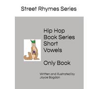 Street Rhymes Series Hip Hop Book Series: Only Book Short Vowels