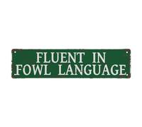 Street Sign Metal Tin Signs Fluent In Fowl Language Vintage Metal Sign Retro Metal Plaque Bar Pub Poster Wall Art Decor Tin Sign 4X16 In / 10X40 Cm