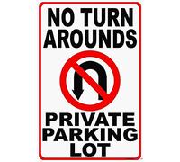 Street sign warning plaque No Turn Arounds Private Parking Lot Prevent Vehicles From Turning Around Or Making U-turns Tin Sign Wall Decor Safety Signs For Outdoor & Indoor office Sign 12x16 inch