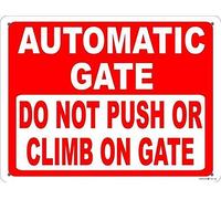 Street Sign Warning Plaque Wall Decor Automatic Gate Do Not Push Or Climb On Gate Prevent Injuries & Damage to Electronic Gates Sign Office Sign Outdoor & Indoor Safety Aluminum Sign 8 X 12 Inch