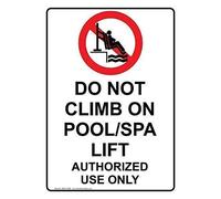 Street Sign Warning Plaque Wall Decor Do Not Climb On Pool/Spa Lift Authorized Use Only Decal Warning Vinyl Self Adhesive Safety Sign Office Sign Outdoor & Indoor Safety Aluminum Sign 12"x16"