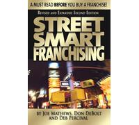 Street Smart Franchising: A Must Read Before You Buy a Franchise! (IPRO DIST PRODUCT I/I)
