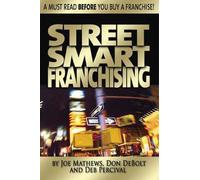 Street Smart Franchising: Read This Before You Buy a Franchise (IPRO DIST PRODUCT I/I)