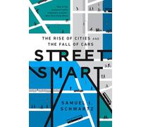 Street Smart: The Rise of Cities and the Fall of Cars