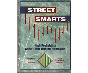 Street Smarts: High Probability Short Term Trading Strategies