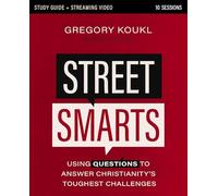 Street Smarts Study Guide plus Streaming Video: Using Questions to Answer Christianity's Toughest Challenges