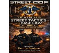 Street Tactics and Case Law Volume 1: Expanded and Updated Edition (Street Tactics & Case Law Series)