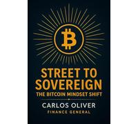 Street to Sovereign: The Bitcoin Mindset Shift