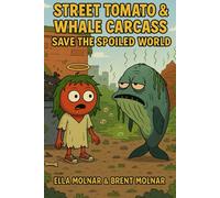 Street Tomato & Whale Carcass: Save the Spoiled World: 1