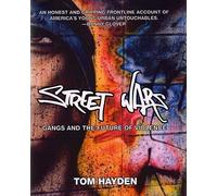 Street Wars: Gangs and the Future of Violence