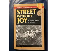 Street without Joy: The French Debacle in Indochina (Stackpole Military History Series)