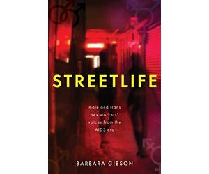 Streetlife: Male and trans sex workers' voices from the AIDS era