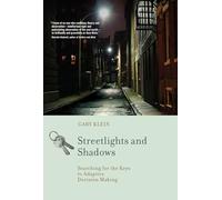 Streetlights and Shadows: Searching for the Keys to Adaptive Decision Making (A Bradford Book)