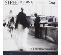 STREETNOISE - THE DREAM OF TOMORROW