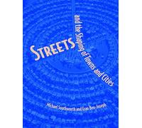 Streets and the Shaping of Towns and Cities