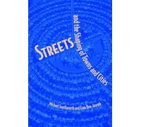 Streets and the Shaping of Towns and Cities