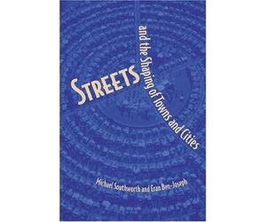 [Streets and the Shaping of Towns and Cities] [by: Michael Southworth]