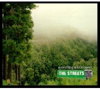 Streets - Everything Is Borrowed