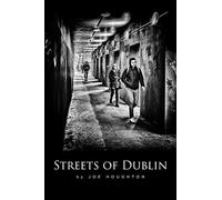 Streets of Dublin: A street photography guide: 1 (Houghton Photography Guides)