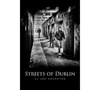 Streets of Dublin: A street photography guide (Houghton Photography Guides)