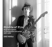 Streets of Fire: Bruce Springsteen in Photographs and Lyrics 1977-1979
