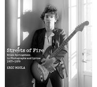 Streets of Fire: Bruce Springsteen in Photographs and Lyrics 1977-1979