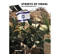 Streets of Israel: Off The Beaten Path