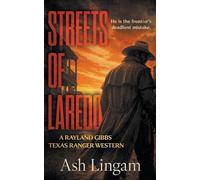 Streets of Laredo: A Classic Texas Ranger Western: 2 (Texas Ranger Rayland Gibbs)
