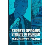 Streets of Paris, Streets of Murder (vol. 2): The Complete Noir of Manchette and Tardi Vol. 2: 0 (The Complete Noir Stories of Manchette & Tardi): The Complete Noir Stories of Manchette and Tardi