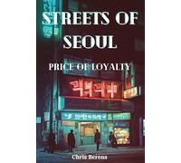 Streets of Seoul: The Price of Loyalty